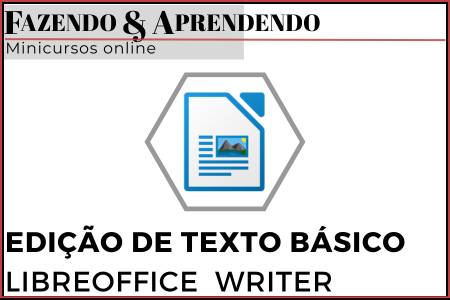 Minicurso Edição de Texto Básico - LibreOffice Write - 001/2024/2